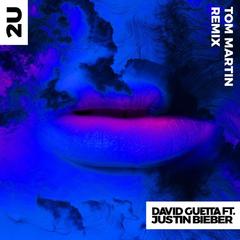 2U (feat. Justin Bieber)(Tom Martin Remix)