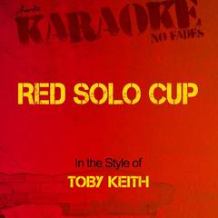 Red Solo Cup (In the Style of Toby Keith)(Karaoke Version)