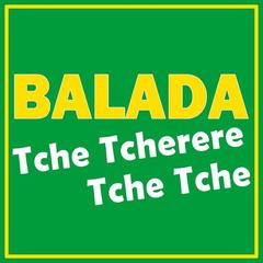 Balada(Tche tcherere tche tche - Karaoke Version Originally Performed B)