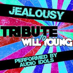 Jealousy (Tribute to Will Young)