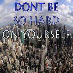 Don’t Be So Hard On Yourself - Tribute to Jess Glynne