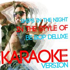 Ships in the Night (In the Style of Be Bop Deluxe) (Karaoke Version)