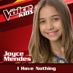 I Have Nothing(Ao Vivo|The Voice Brasil Kids 2017)