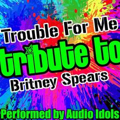 Trouble for Me