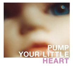 Pump Your Little Heart [Album Version]