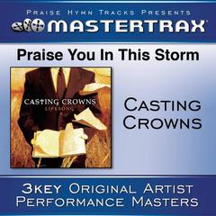 Praise You In This Storm (High w/o background vocals) (Performance Track)