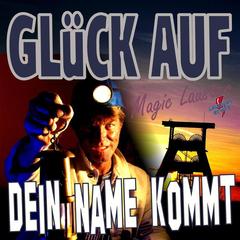 Glück auf der Horst der kommt