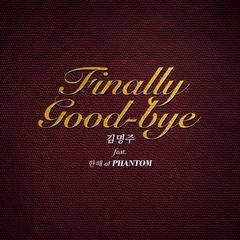 FINALLY GOOD-BYE(FEAT. OF PHANTOM)