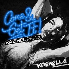 Come And Get It(Razihel Remix)