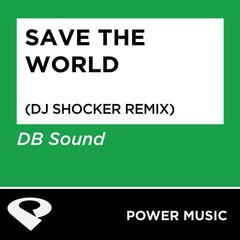 Save the World(DJ Shocker Extended Remix)