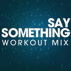 Say Something(Radio Edit)