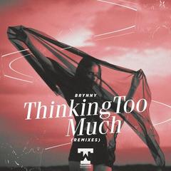 Thinking Too Much(Bouz Remix)