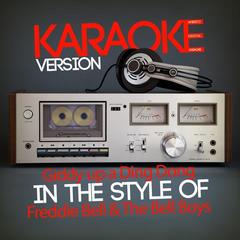 Giddy up a Ding Dong (In the Style of Freddie Bell & The Bell Boys)(Karaoke Version)