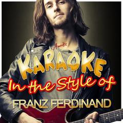 Can’t Stop Feeling (In The Style Of Franz Ferdinand) (Karaoke Version)