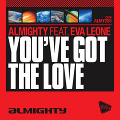 You’ve Got The Love(Almighty Anthem Radio Edit)