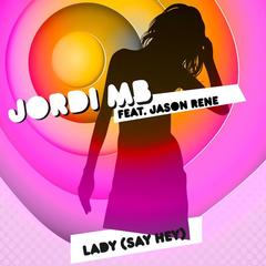 Lady (Say Hey) (DJ Kone & Marc Palacios Remix)