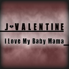 I Luv My Baby Mama
