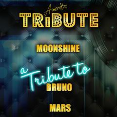 Moonshine (A Tribute to Bruno Mars)