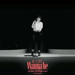 Wanna Be(Live)