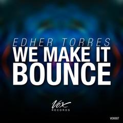 We Make It Bounce(Original Mix)