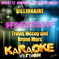 Billionaire (In the Style of Travis Mccoy and Bruno Mars)(Karaoke Version)