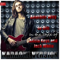 Another Way to Die (Theme From ’Quantum of Solace’) [In the Style of Alicia Keys and Jack White] [Karaoke Version]