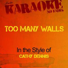 Too Many Walls (In the Style of Cathy Dennis)(Karaoke Version)