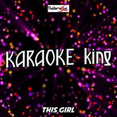 This Girl(Originally Performed By Kungs vs. Cookin’ on 3 Burners) (Karaoke Version)