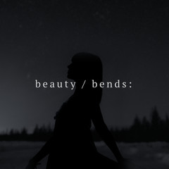 beauty / bends: