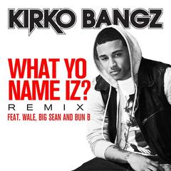 What Yo Name Iz?(Remix)