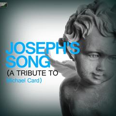 Joseph’s Song (A Tribute to Michael Card)