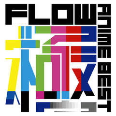 FLOW ANIME BEST 極(MIX by DJ和)