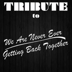 We Are Never Ever Getting Back Together - Instrumental