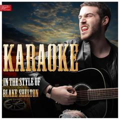 The More I Drink (In the Style of Blake Shelton)(Karaoke Version)