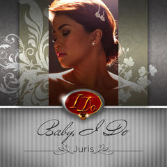 Baby， I Do