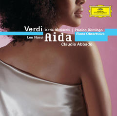 Verdi: Aida / Act I - Se quel guerrier io fossi!..Celeste Aida