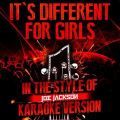 It’s Different for Girls (In the Style of Joe Jackson) [Karaoke Version]