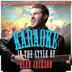 Right On the Money (In the Style of Alan Jackson)(Karaoke Version)