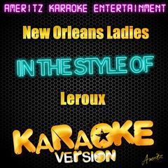 New Orleans Ladies (In the Style of Leroux)(Karaoke Version)