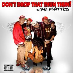 Don’t Drop That Thun Thun(Explicit)