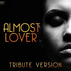 Almost Lover(Tribute Version)