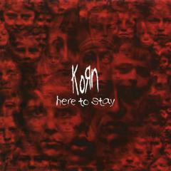 Here to Stay(BT-Korn Instrumental)