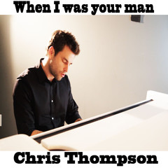 When I Was Your Man