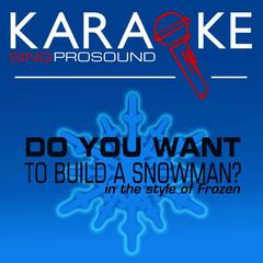 Do You Want to Build a Snowman? (In the Style of Frozen) [Karaoke with Background Vocal]
