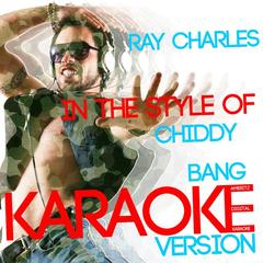 Ray Charles (In the Style of Chiddy Bang)(Karaoke Version)