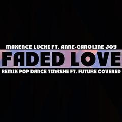 Faded Love(Remix Pop Dance Tinashe ft. Future Covered)