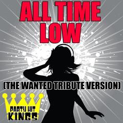 All Time Low (The Wanted Tribute Version)
