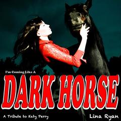 Dark Horse (I’m Coming Like a Dark Horse) [Radio Version]