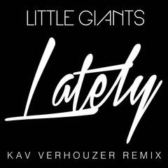 Lately (Love， Love， Love)(Kav Verhouzer Remix)