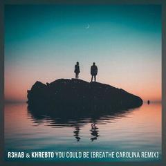 You Could Be(Breathe Carolina Remix)